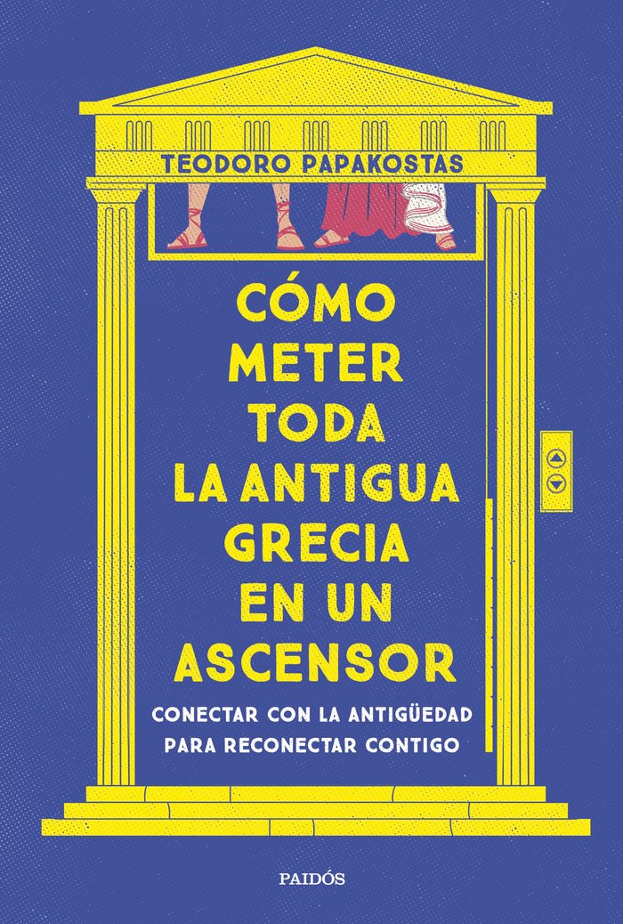 COMO METER TODA LA ANTIGUA GRECIA EN UN ASCENSOR, de DR TEODORO PAPAKOSTAS | portada del libro