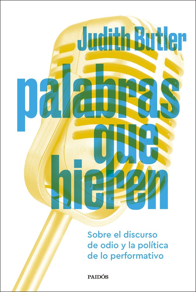 PALABRAS QUE HIEREN, de JUDITH BUTLER | portada del libro