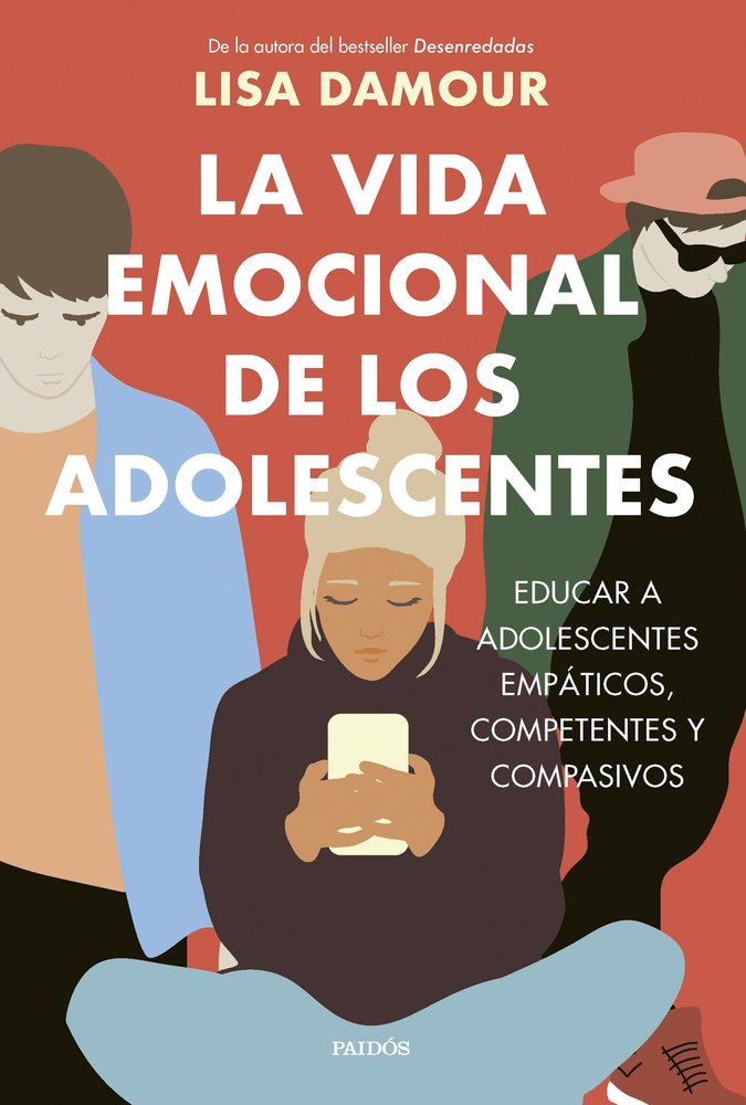 LA VIDA EMOCIONAL DE LOS ADOLESCENTES, de LISA DAMOUR | portada del libro