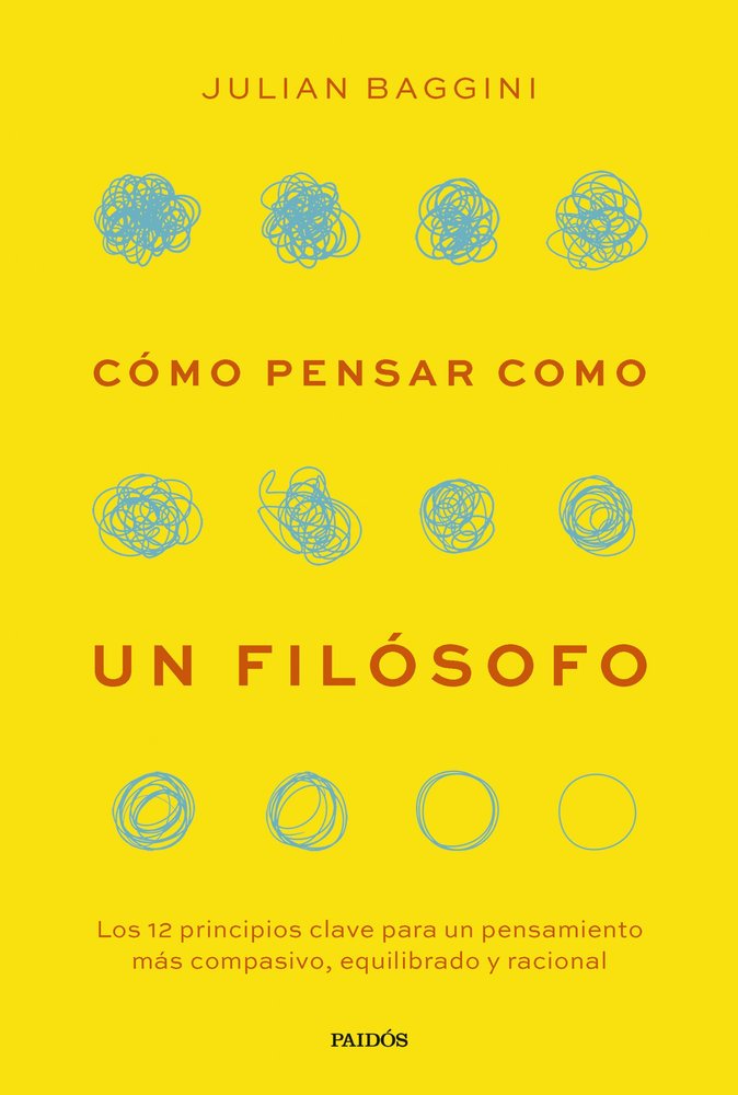 COMO PENSAR COMO UN FILOSOFO, de JULIAN BAGGINI | portada del libro
