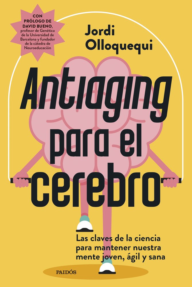 ANTIAGING PARA EL CEREBRO, de JORDI OLLOQUEQUI | portada del libro