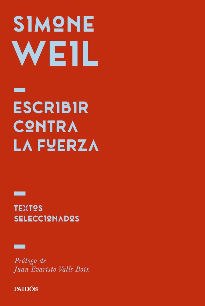 Escribir contra la fuerza, de SIMONE WEIL | portada del libro
