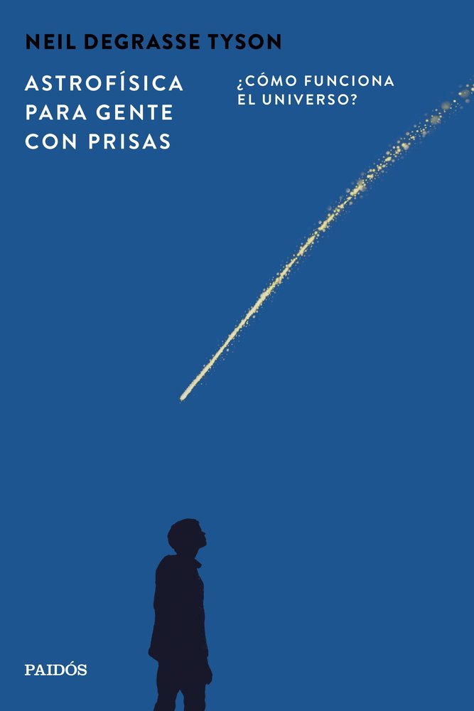 ASTROFISICA PARA GENTE CON PRISAS, de NEIL DEGRASSE TYSON | portada del libro