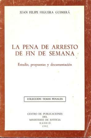 La pena de arresto de fin de semana, de HIGUERA GUIMERA, JUAN FELIPE | portada del libro