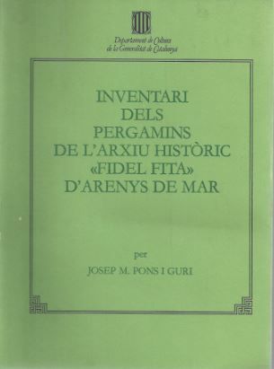 Inventari dels pergamins de l'arxiu històric Fidel Fita d'Arenys de Mar, de PONS I GURI , JOSEP M. | portada del libro