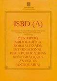 ISBD (A): Descripció bibliogràfica normalitzada internacional per a publicacions monogràfiques antig, de AA.VV. | portada del