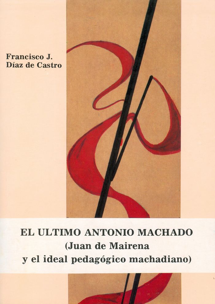 El ultimo Antonio Machado, de DIAZ DE CASTRO | portada del libro