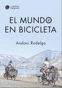 El Mundo en Bicicleta, de ANDONI RODELGO | portada del libro