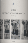 Irán, negro sobre blanco, de Ynzenga, Rosina | portada del libro
