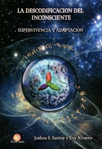 La descodificación del inconsciente. Supervivencia y adaptación, de JOSHUA S. SANCHEZ SANTOS & EVA ALVAREZ NOZAL | portada de