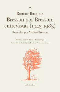 Bresson por Bresson, entrevistas 1943-1983, de ROBERT BRESSON | portada del libro