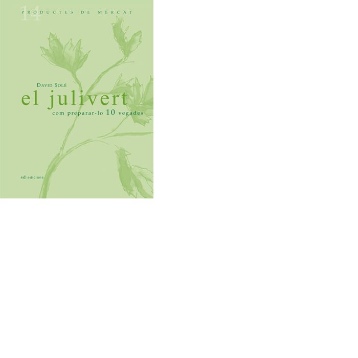 El julivert: Com preparar-lo 10 vegades, de Solé, David | portada del libro