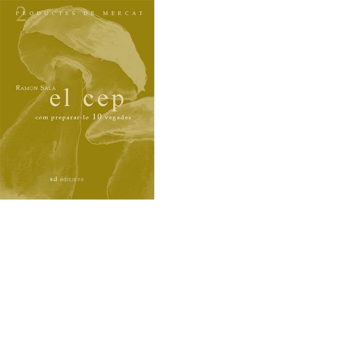 El cep: Com preparar-lo 10 vegades, de Sala, Ramón | portada del libro