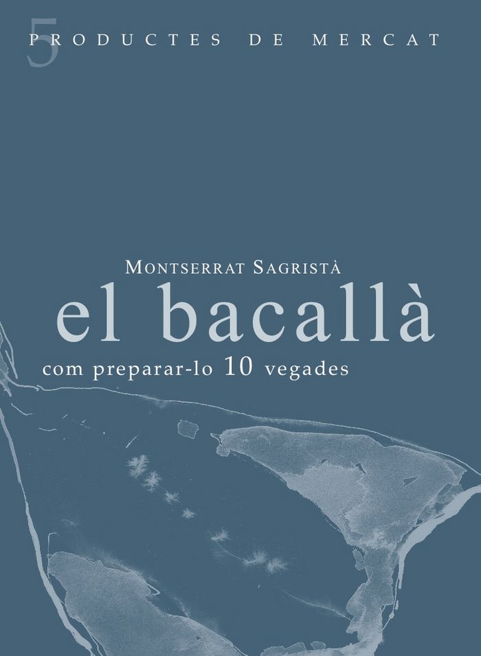 El bacallà: Com preparar-lo 10 vegades, de Sagristà Sauleda, Montserrat | portada del libro
