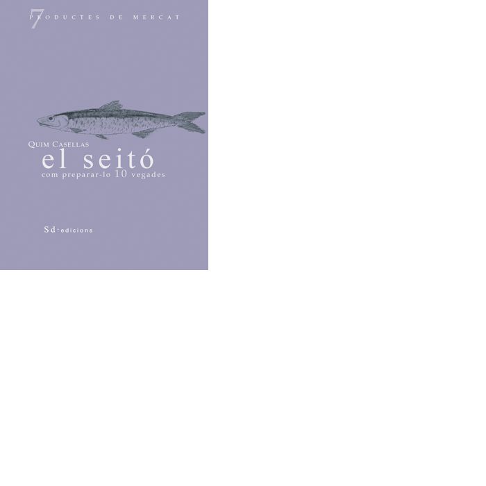 El seitó: Com preparar-lo 10 vegades, de Casellas, Quim | portada del libro