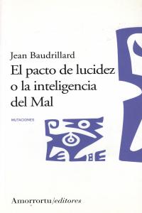 El pacto de lucidez o la inteligencia del Mal, de Baudrillard, Jean | portada del libro