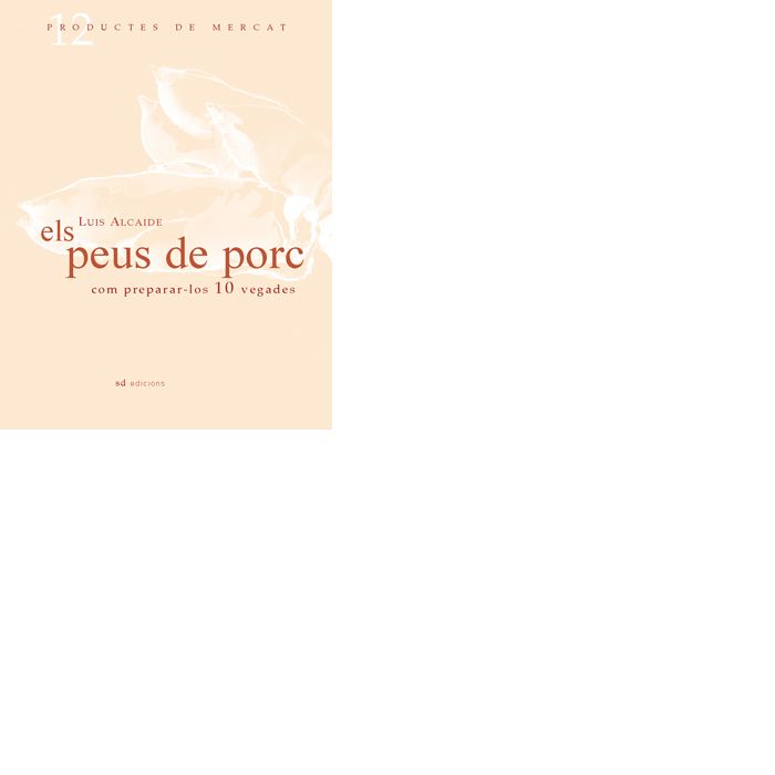 Els peus de porc: Com peparar-los 10 vegades, de Alcaide, Luis | portada del libro