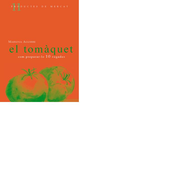 Tomàquet: com preparar-lo 10 vegades, de Aguirre, Mariona | portada del libro
