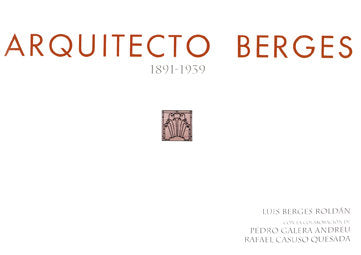 Arquitecto Berges, 1891-1939, de BERGES ROLDAN, LUIS | portada del libro