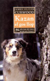 KAZAN, EL GOS LLOP, de CURWOOD, JAMES OLIVER | portada del libro