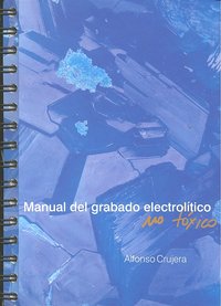 Manual del grabado electrol¡tico, no tóxico, de CRUJERA | portada del libro