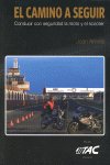CAMINO A SEGUIR, EL . CONDUCIR CON SEGURIDAD LA MOTO Y EL SCOOTER, de JOAN ARNELLA | portada del libro