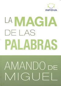 La magia de las palabras, de Amando de Miguel | portada del libro