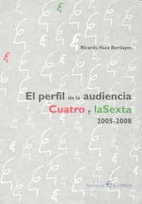 PERFIL DE LA AUDIENCIA CUATRO Y LA SEXTA, de VACA BERDAYES | portada del libro
