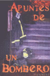 Apuntes de un bombero, de CASTRO INFANTE, JOSE JOAQUIN | portada del libro