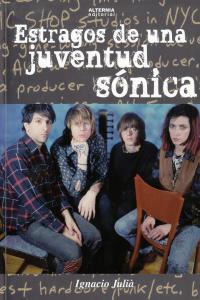 Estragos de una juventud sónica, de IGNACIO JULIà | portada del libro