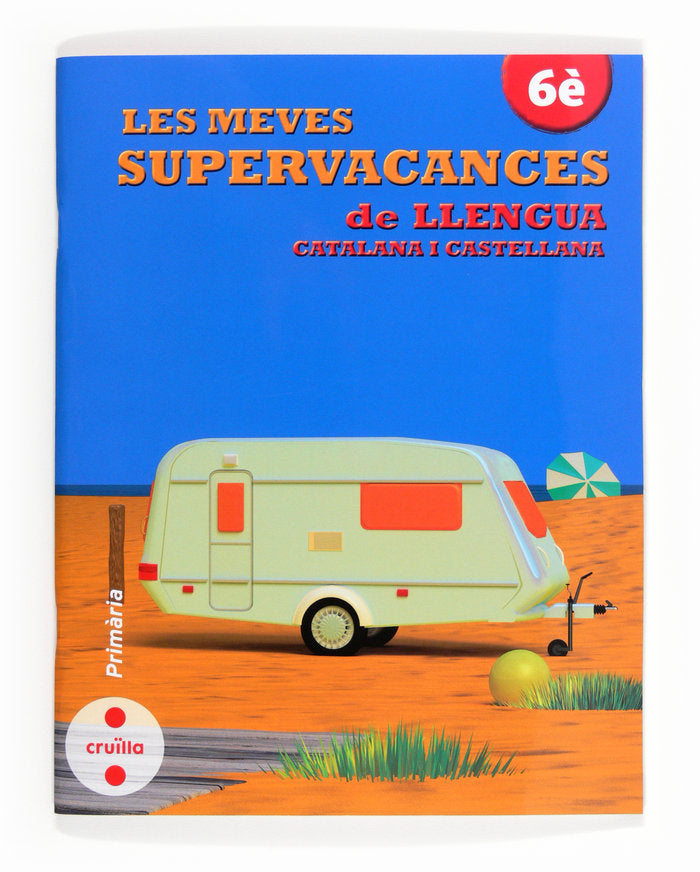 Les meves supervacances de Llengua catalana i castellana. 6è Primària, de Equip Editorial Cruïlla, | portada del libro