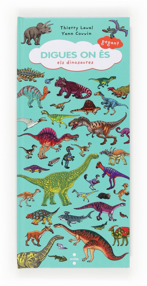Digues on és gegant: els dinosaures, de Laval, Thierry | portada del libro