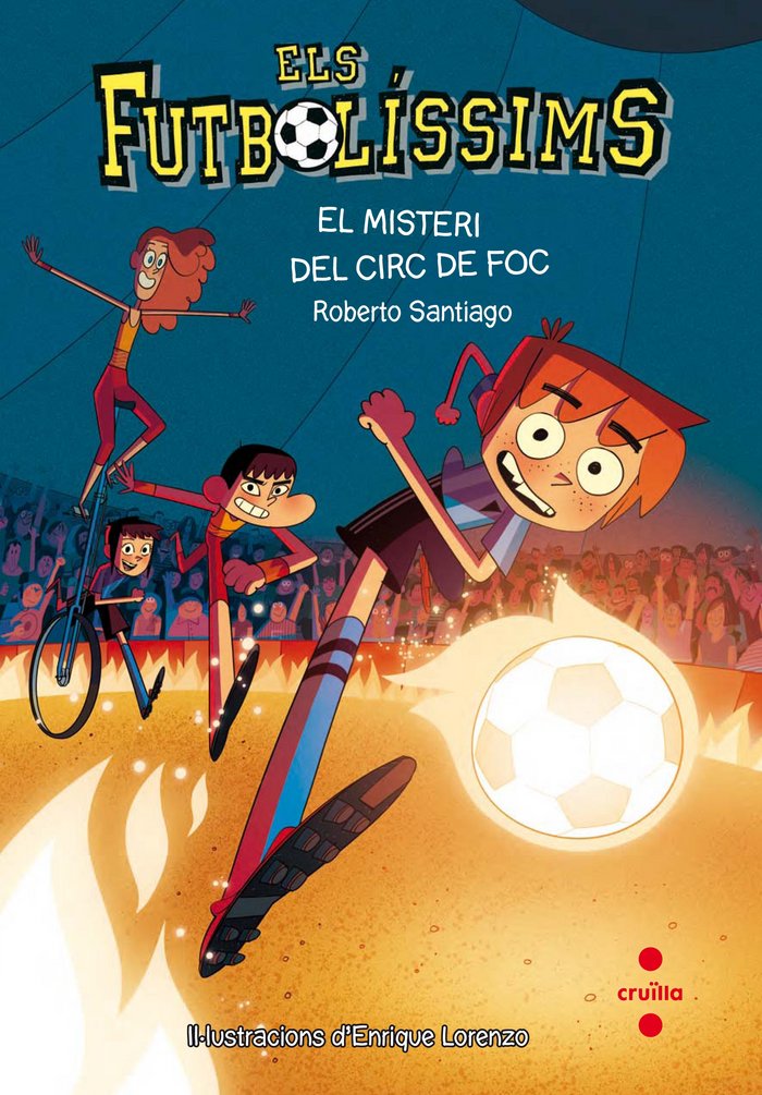 Els Futbolíssims 8: El misteri del circ de foc, de Santiago, Roberto | portada del libro