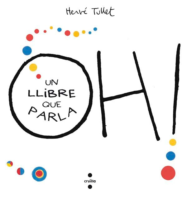 Oh! Un llibre que parla, de Tullet, Hervé | portada del libro