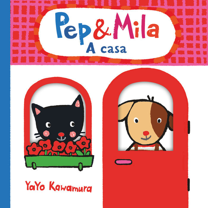 PEP & MILA A CASA, de KAWAMURA, YAYO | portada del libro