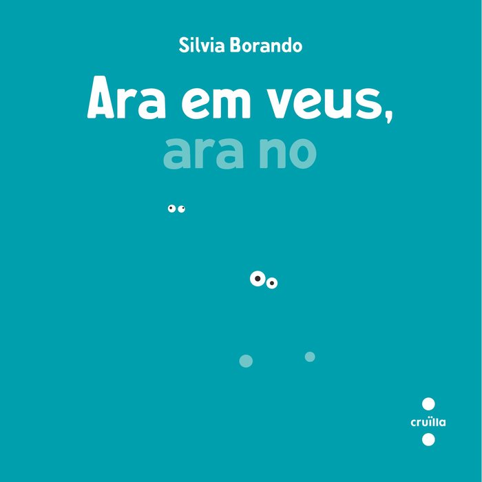 Ara et veig, ara no, de BORANDO, SILVIA | portada del libro