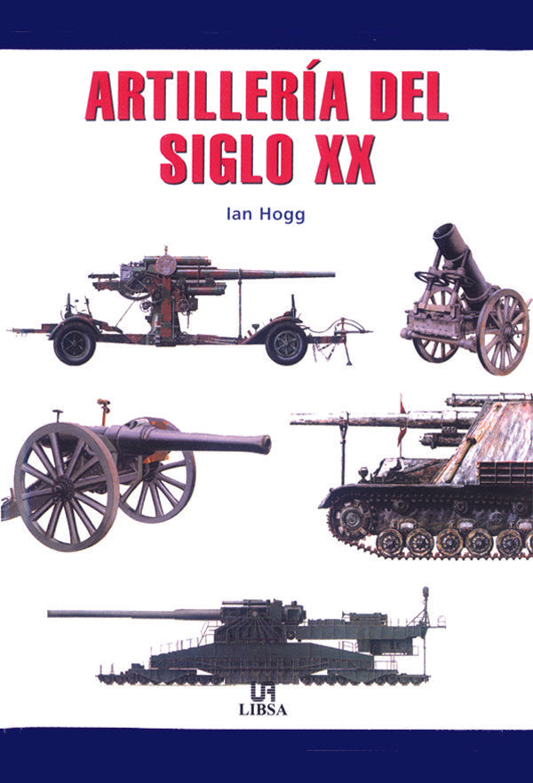 Artiller¡a del Siglo XX, de HOGG | portada del libro
