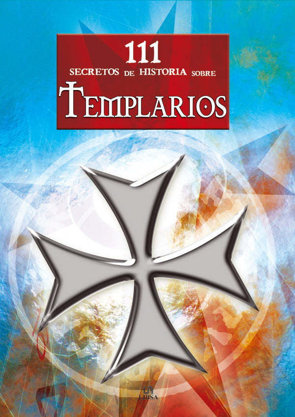 111 Secretos de Historia sobre Templarios, de MARCOS ALBA | portada del libro