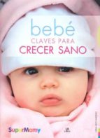 Bebé Claves para Crecer Sano, de Carla Nieto Martínez | portada del libro