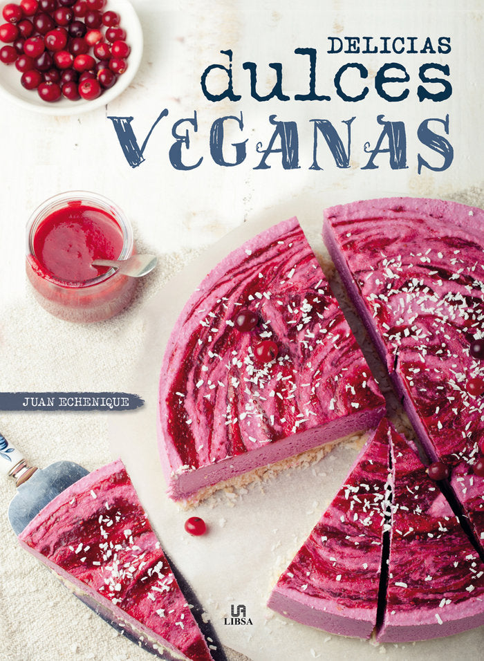 Delicias Dulces Veganas, de ECHENIQUE | portada del libro
