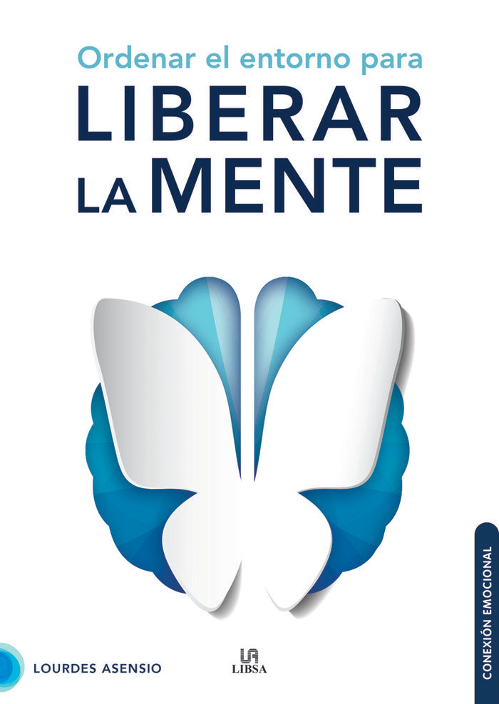 ORDENAR EL ENTORNO PARA LIBERAR LA MENTE, de ASENSIO GONZALEZ, LOURDES | portada del libro