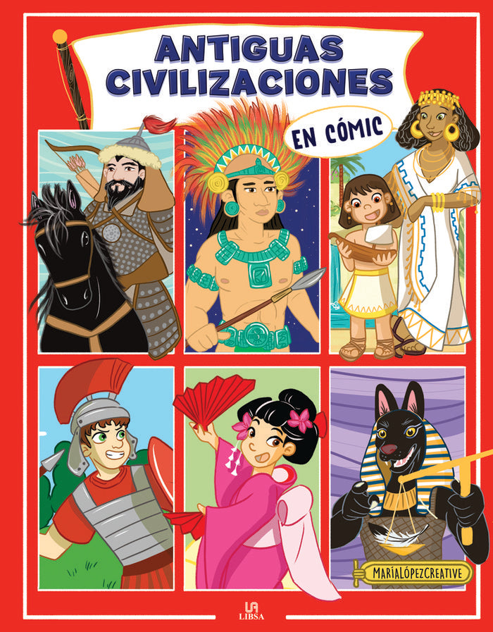 ANTIGUAS CIVILIZACIONES EN COMIC, de LOPEZ CREATIVE, MARIA | portada del libro