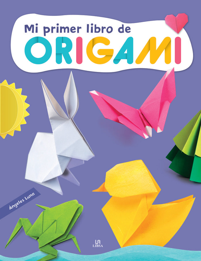 MI PRIMER LIBRO DE ORIGAMI, de LUNA, ANGELES | portada del libro