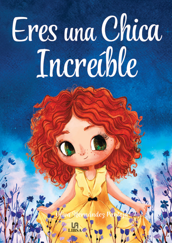 ERES UNA CHICA INCREIBLE, de HERNANDEZ PANTOJA, OLIVA | portada del libro