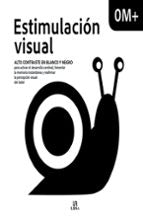 ESTIMULACION VISUAL 0M+, de BORJA QUICIOS ABERGEL | portada del libro