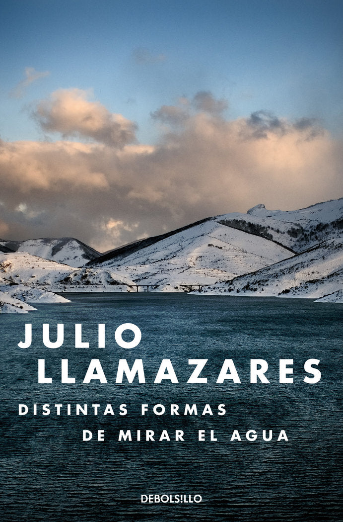 Distintas formas de mirar el agua, de Llamazares, Julio | portada del libro