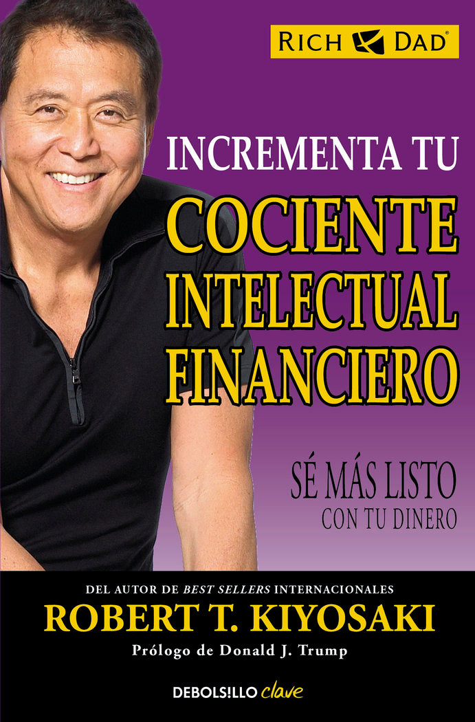 Incrementa tu cociente intelectual financiero, de Kiyosaki, Robert T. | portada del libro