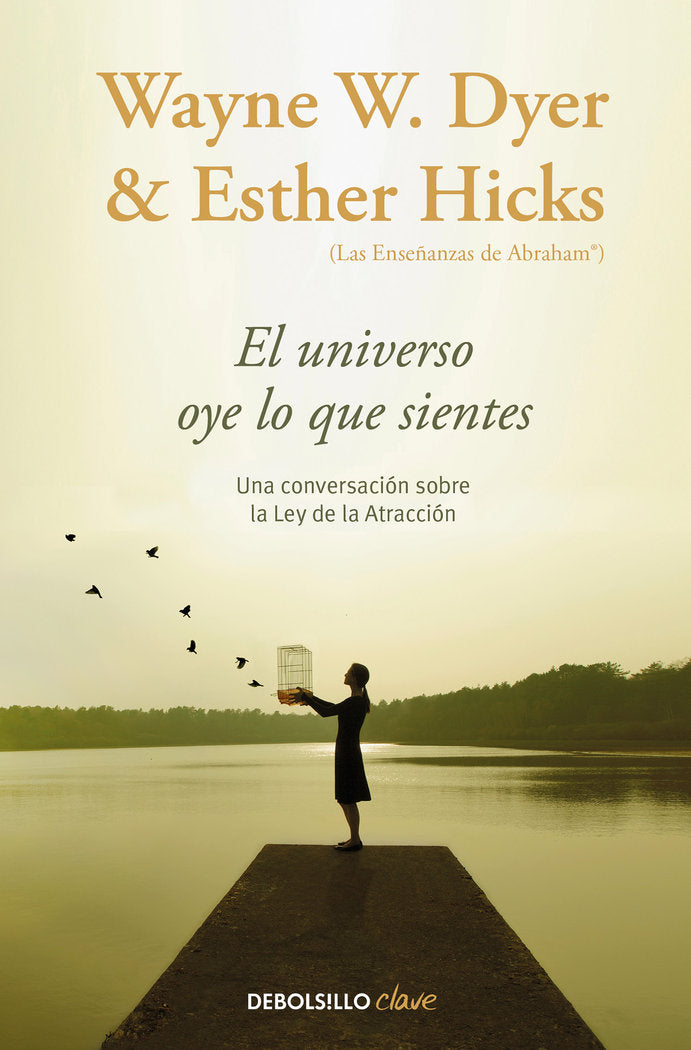 El universo oye lo que sientes, de Dyer, Wayne W. | portada del libro