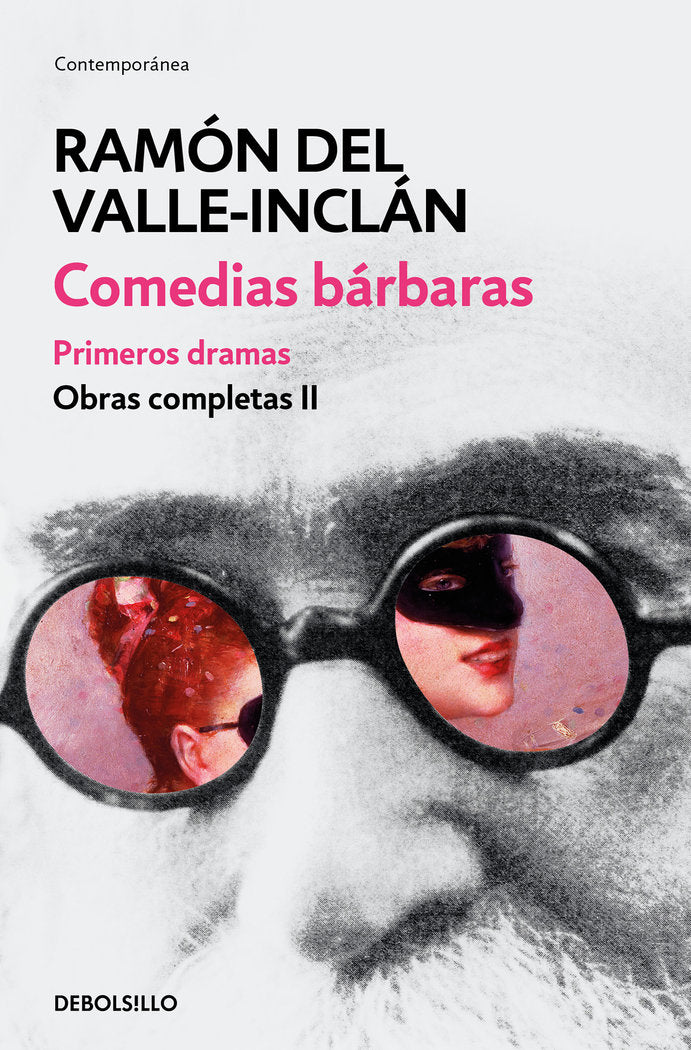 Comedias bárbaras. Primeros dramas (Obras completas Valle-Inclán 2), de del Valle-Inclán, Ramón | portada del libro