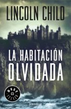 La habitación olvidada (Jeremy Logan 4), de Lincoln Child | portada del libro